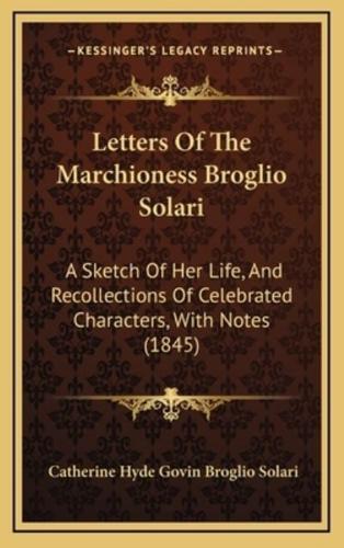 Letters Of The Marchioness Broglio Solari