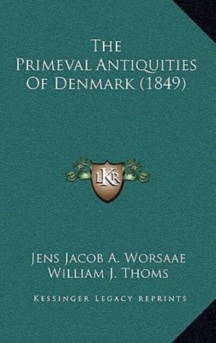 The Primeval Antiquities Of Denmark (1849)