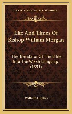 Life And Times Of Bishop William Morgan