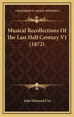 Musical Recollections Of The Last Half Century V1 (1872)