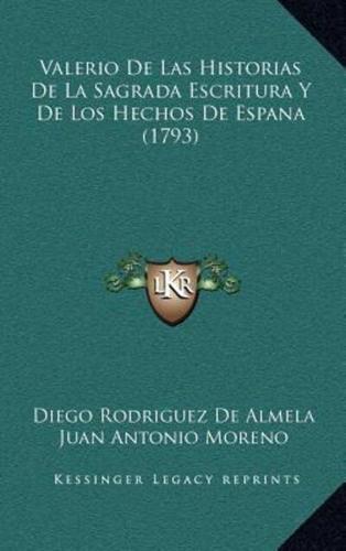 Valerio De Las Historias De La Sagrada Escritura Y De Los Hechos De Espana (1793)