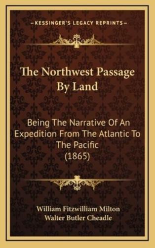 The Northwest Passage By Land