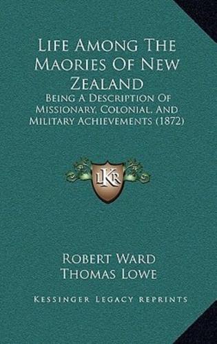 Life Among The Maories Of New Zealand