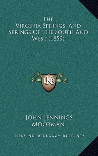 The Virginia Springs, and Springs of the South and West (1859)