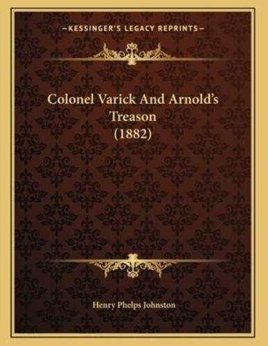 Colonel Varick And Arnold's Treason (1882)