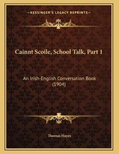 Cainnt Scoile, School Talk, Part 1