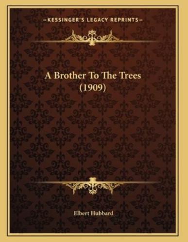 A Brother To The Trees (1909)