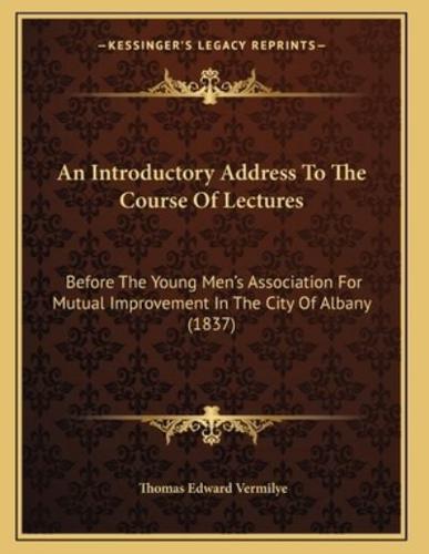 An Introductory Address To The Course Of Lectures