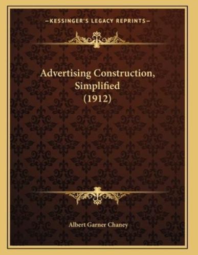 Advertising Construction, Simplified (1912)
