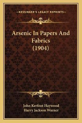 Arsenic In Papers And Fabrics (1904)