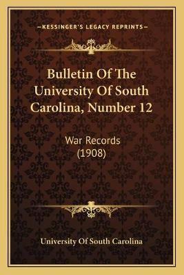 Bulletin Of The University Of South Carolina, Number 12
