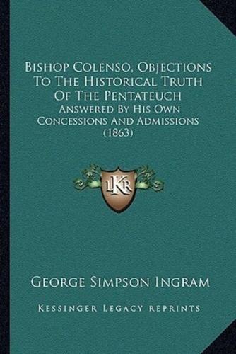 Bishop Colenso, Objections To The Historical Truth Of The Pentateuch