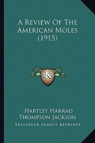 A Review Of The American Moles (1915)