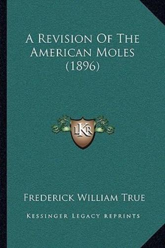 A Revision Of The American Moles (1896)