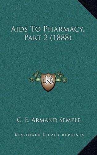 Aids To Pharmacy, Part 2 (1888)