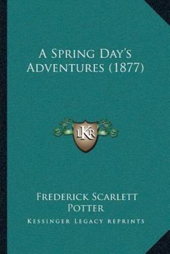 A Spring Day's Adventures (1877)