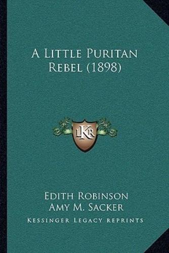 A Little Puritan Rebel (1898)
