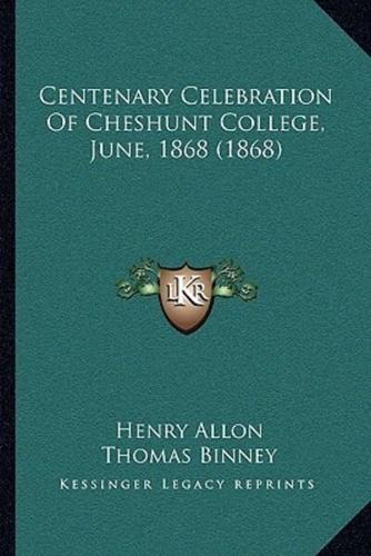 Centenary Celebration Of Cheshunt College, June, 1868 (1868)