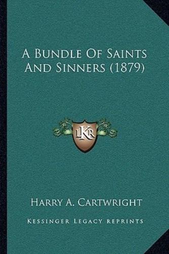 A Bundle Of Saints And Sinners (1879)