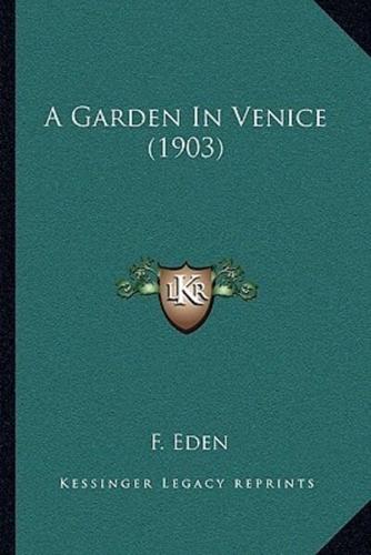 A Garden In Venice (1903)
