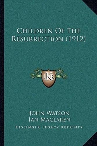 Children Of The Resurrection (1912)