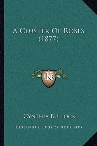 A Cluster Of Roses (1877)