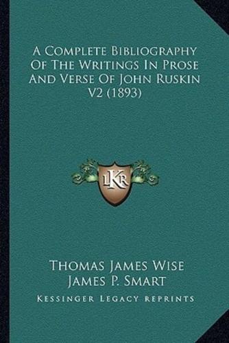 A Complete Bibliography Of The Writings In Prose And Verse Of John Ruskin V2 (1893)