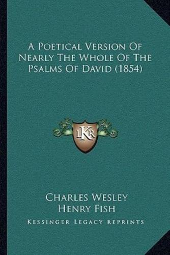 A Poetical Version Of Nearly The Whole Of The Psalms Of David (1854)