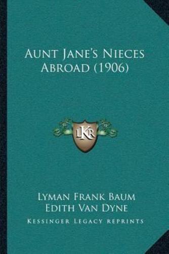 Aunt Jane's Nieces Abroad (1906)