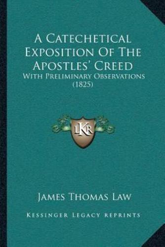 A Catechetical Exposition Of The Apostles' Creed