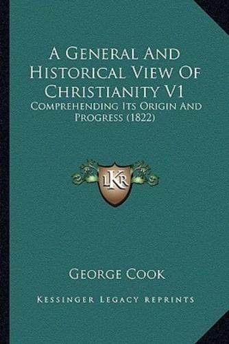 A General And Historical View Of Christianity V1