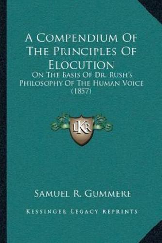 A Compendium Of The Principles Of Elocution