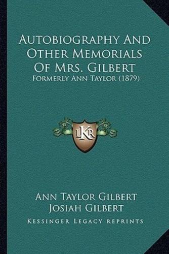 Autobiography And Other Memorials Of Mrs. Gilbert