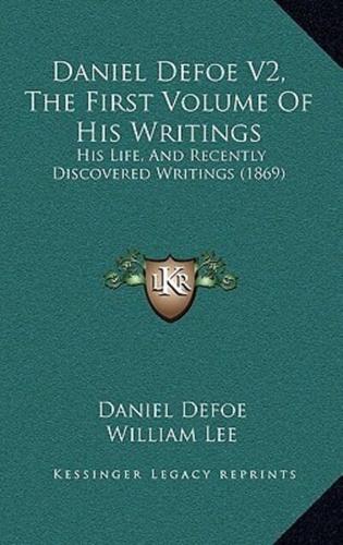 Daniel Defoe V2, The First Volume Of His Writings