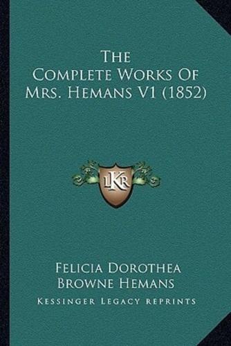 The Complete Works Of Mrs. Hemans V1 (1852)