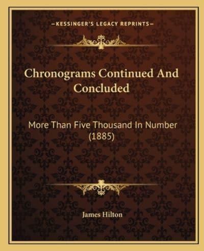 Chronograms Continued And Concluded