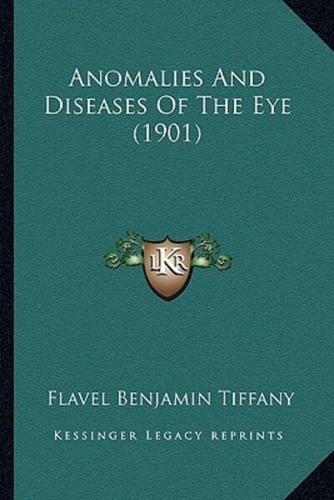 Anomalies And Diseases Of The Eye (1901)