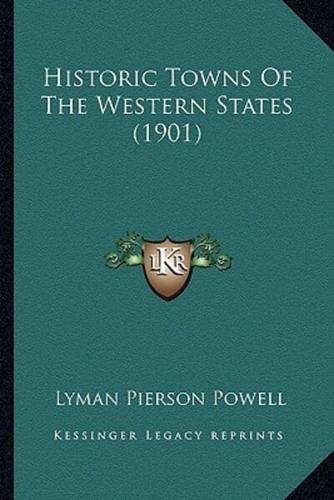 Historic Towns Of The Western States (1901)