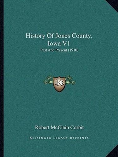 History Of Jones County, Iowa V1