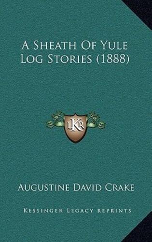 A Sheath Of Yule Log Stories (1888)