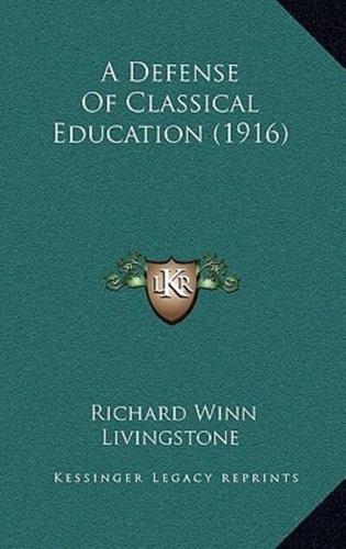 A Defense Of Classical Education (1916)