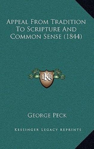 Appeal From Tradition To Scripture And Common Sense (1844)