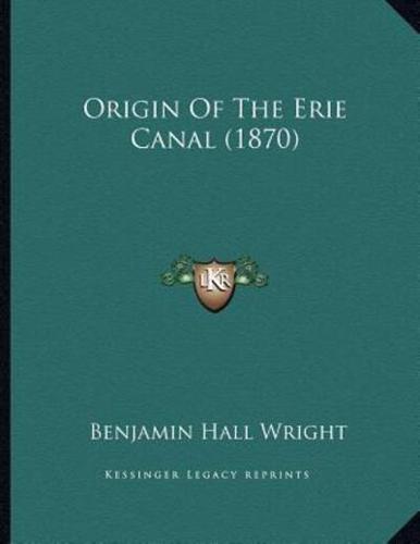 Origin Of The Erie Canal (1870)