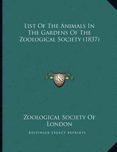 List Of The Animals In The Gardens Of The Zoological Society (1837)