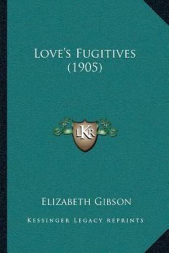 Love's Fugitives (1905)