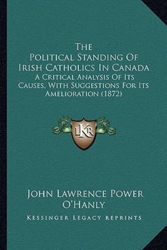 The Political Standing Of Irish Catholics In Canada