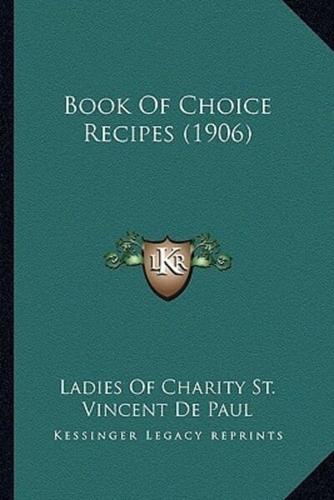 Book Of Choice Recipes (1906)