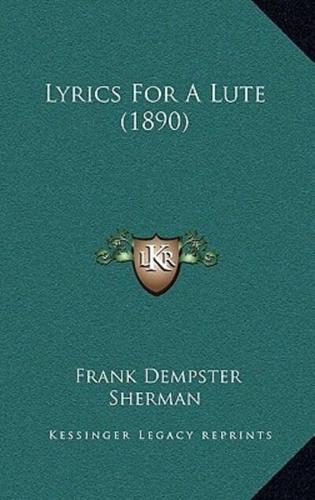 Lyrics For A Lute (1890)