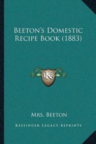 Beeton's Domestic Recipe Book (1883)