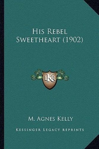His Rebel Sweetheart (1902)